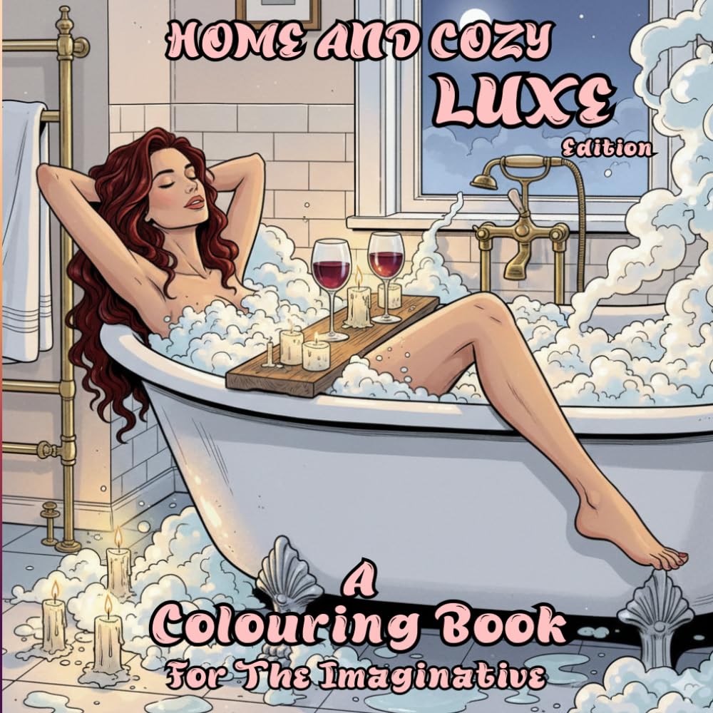 HOME AND COZY ‘LUXE’ EDITION: COLOURING BOOK FOR THE IMAGINATIVE
