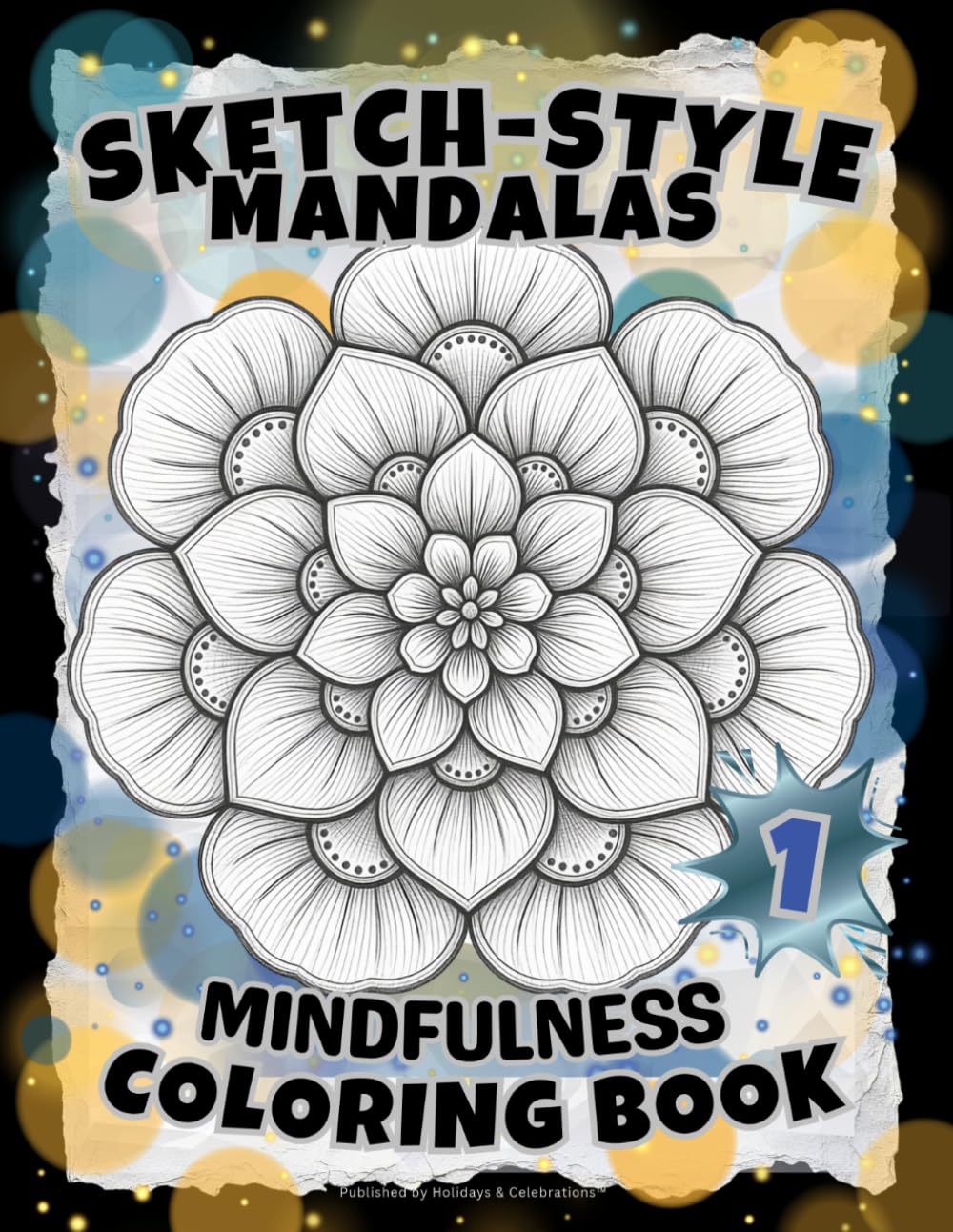 SKETCH-STYLE: Mindfulness Mandalas Coloring Book: A Calming Collection of Sketch‑Style Mandalas for Peace, Presence, and Stress Relief / 100 Pages / Large 8.5x11 (Full-Framed Coloring)