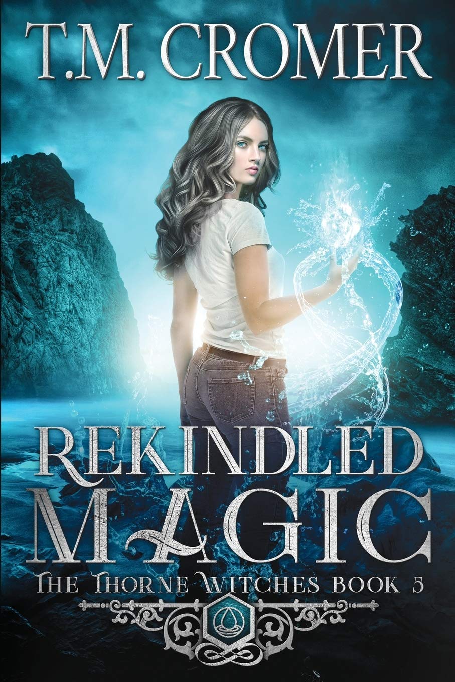 Rekindled Magic: 5 (Thorne Witches)