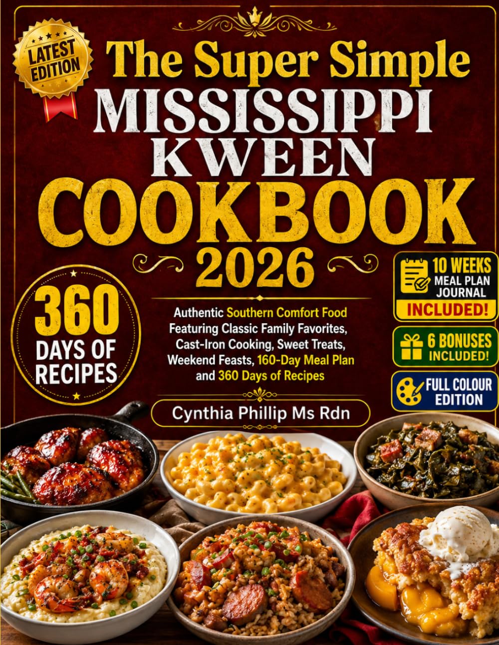 The Super Simple Mississippi Kween Cookbook 2026: Authentic Southern Comfort Food Featuring Classic Family Favorites, Cast-Iron Cooking, Sweet Treats, ... 160-Day Meal Plan and 360 Days of Recipes