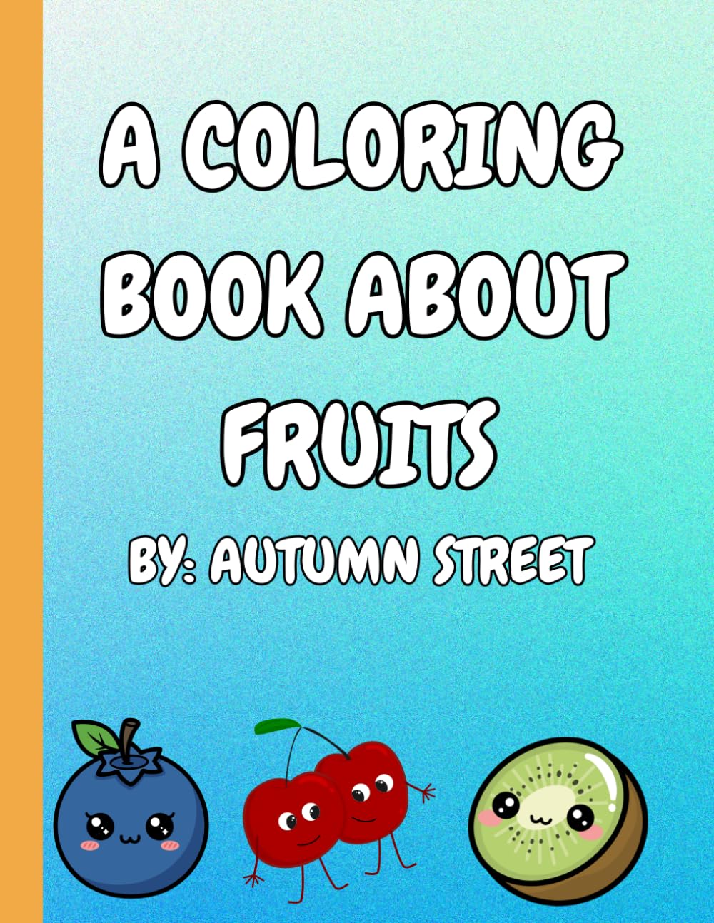 A Coloring Book About Fruits