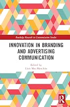 Innovation in Advertising and Branding Communication (Routledge Research in Communication Studies)