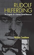 Rudolf Hilferding: The Tragedy of a German Social Democrat