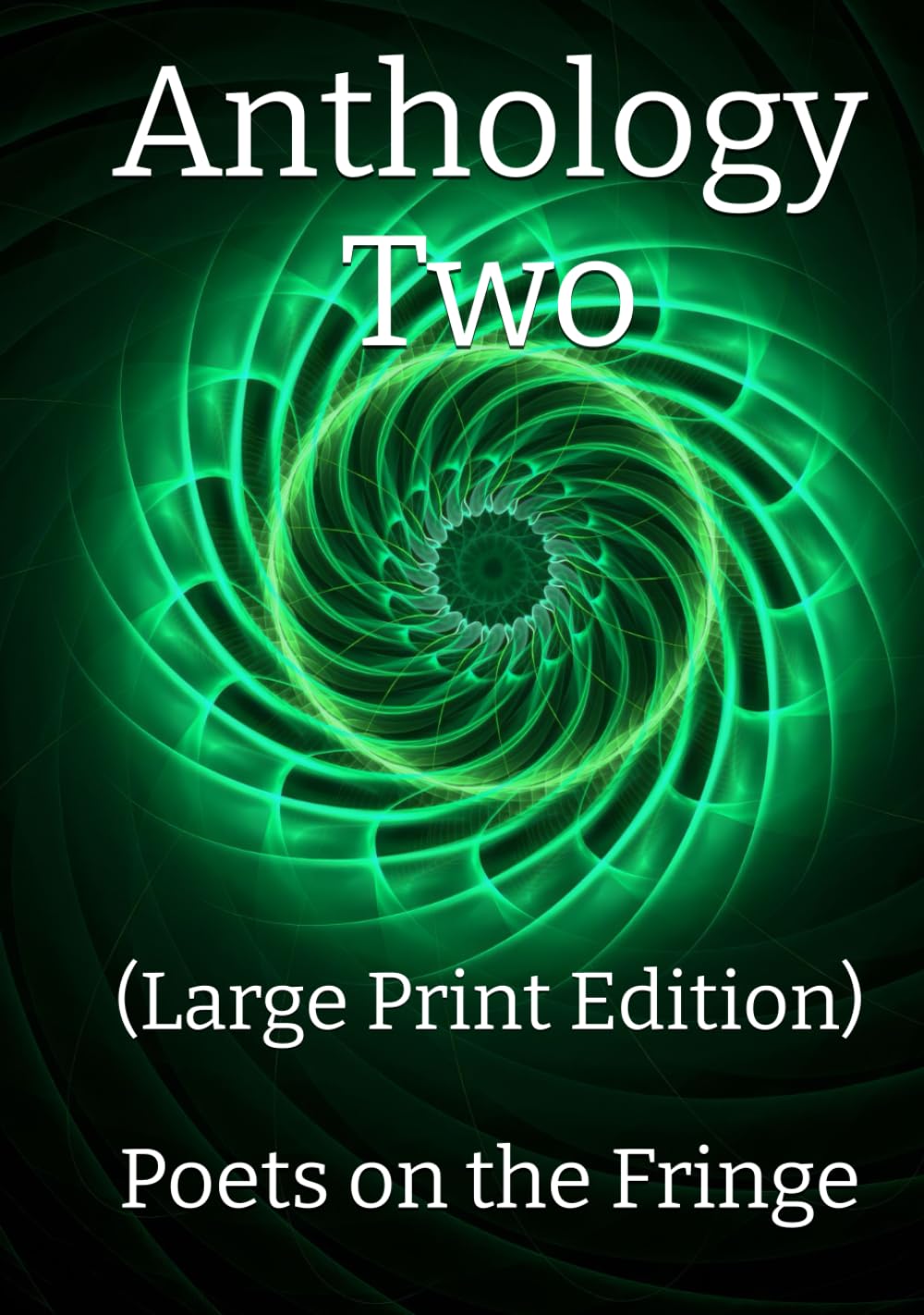Anthology Two (Large Print Edition): Poets on the Fringe