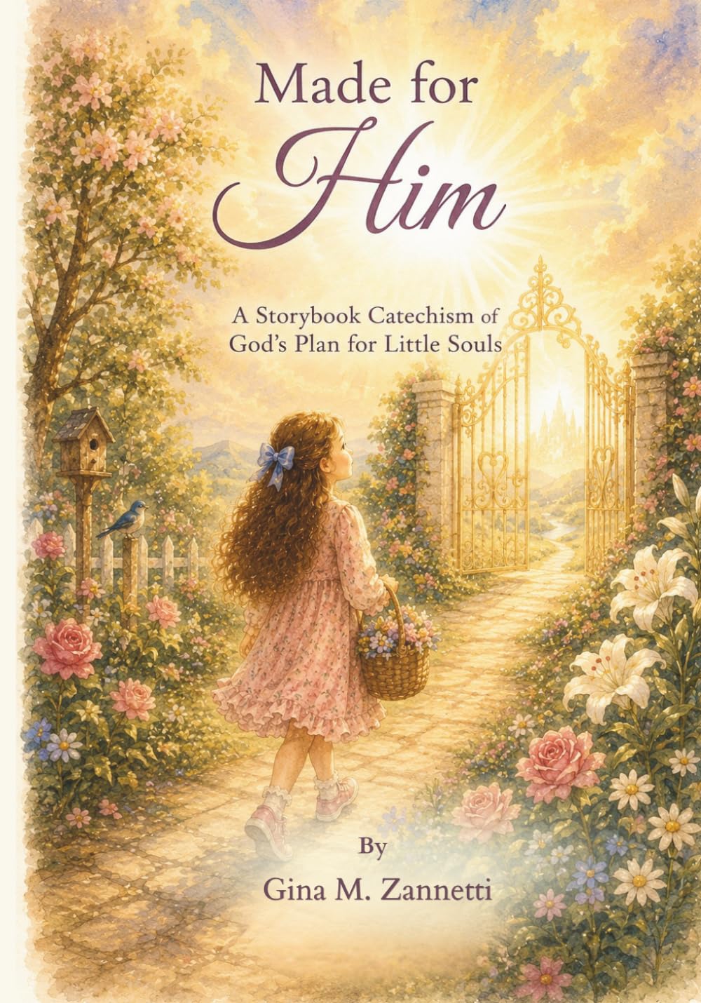 Made for Him: A Storybook Catechism of God’s Plan for Little Souls: 6 (Little Hearts for Jesus)