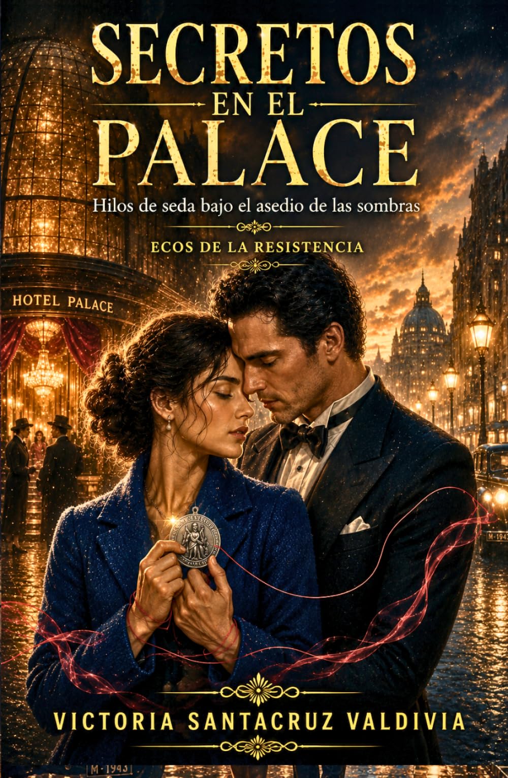 Secretos en el Palace: Una fascinante novela de romance, espionaje y resistencia en el Madrid de 1943 (Ecos de la Resistencia)