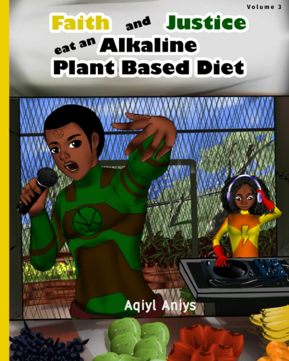 Faith And Justice Eat An Alkaline Plant Based Diet (Alkaline Plant Based Series)