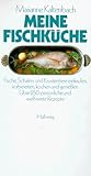 marianne kaltenbach rezepte aus meiner mühle  Meine Fischküche