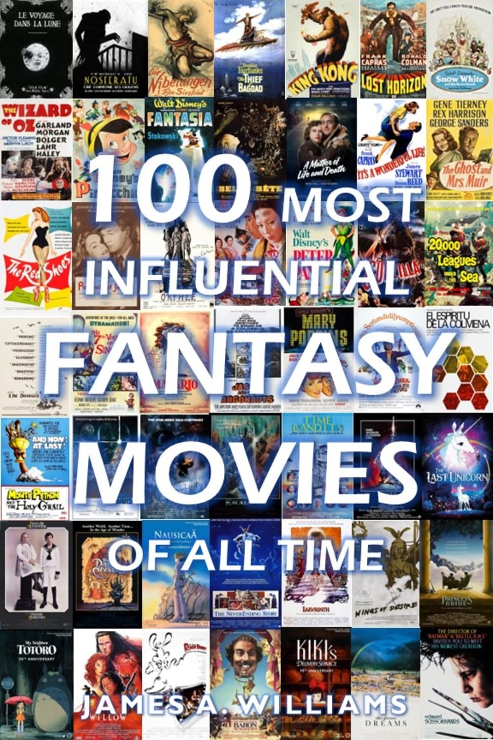 100 Most Influential Fantasy Movies of All Time (New Edition): Classic Movies In Cinema History (Classic Cinema Book 2)      Kindle Edition