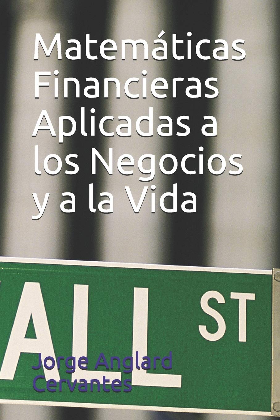 Matemáticas Financieras Aplicadas a los Negocios y