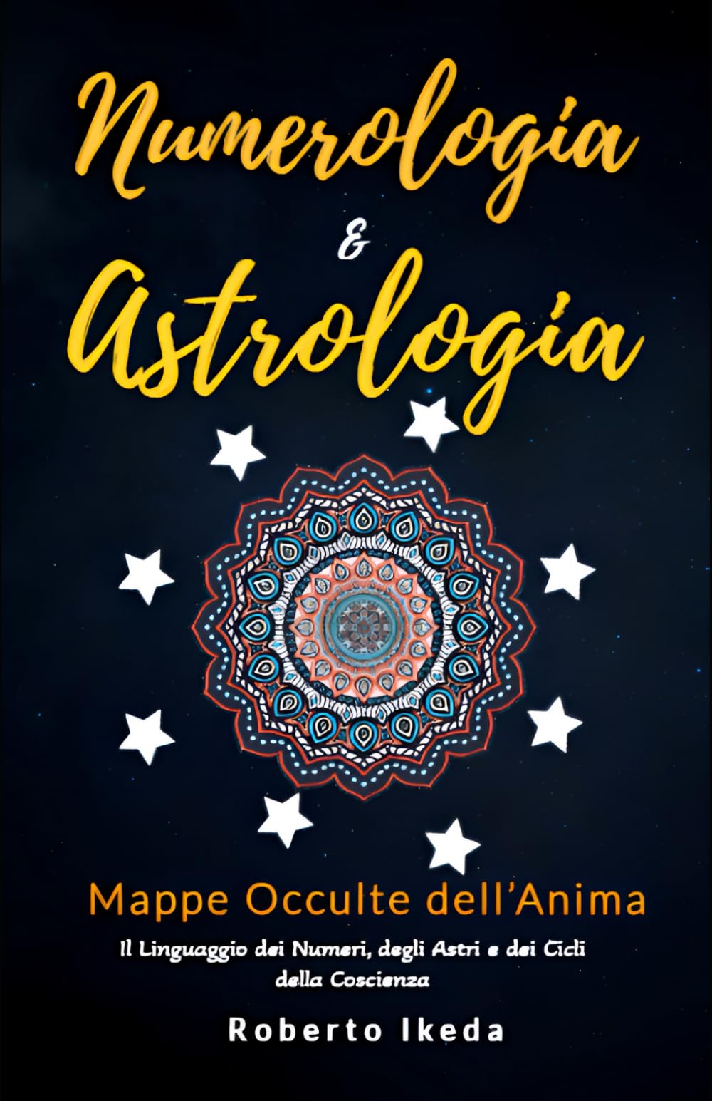 Numerologia & Astrologia: Mappe Occulte dell’Anima (Numerologia e astrologia — il risveglio dell’anima)