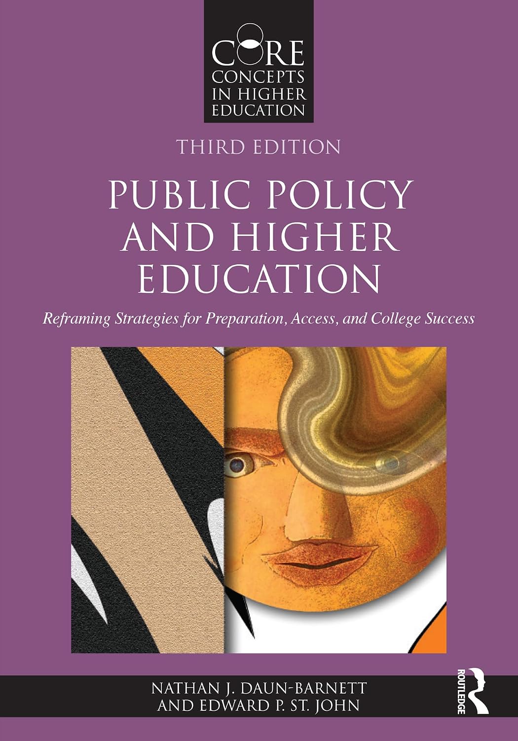 Public Policy and Higher Education: Reframing Strategies for Preparation, Access, and College Success (Core Concepts in Higher Education)