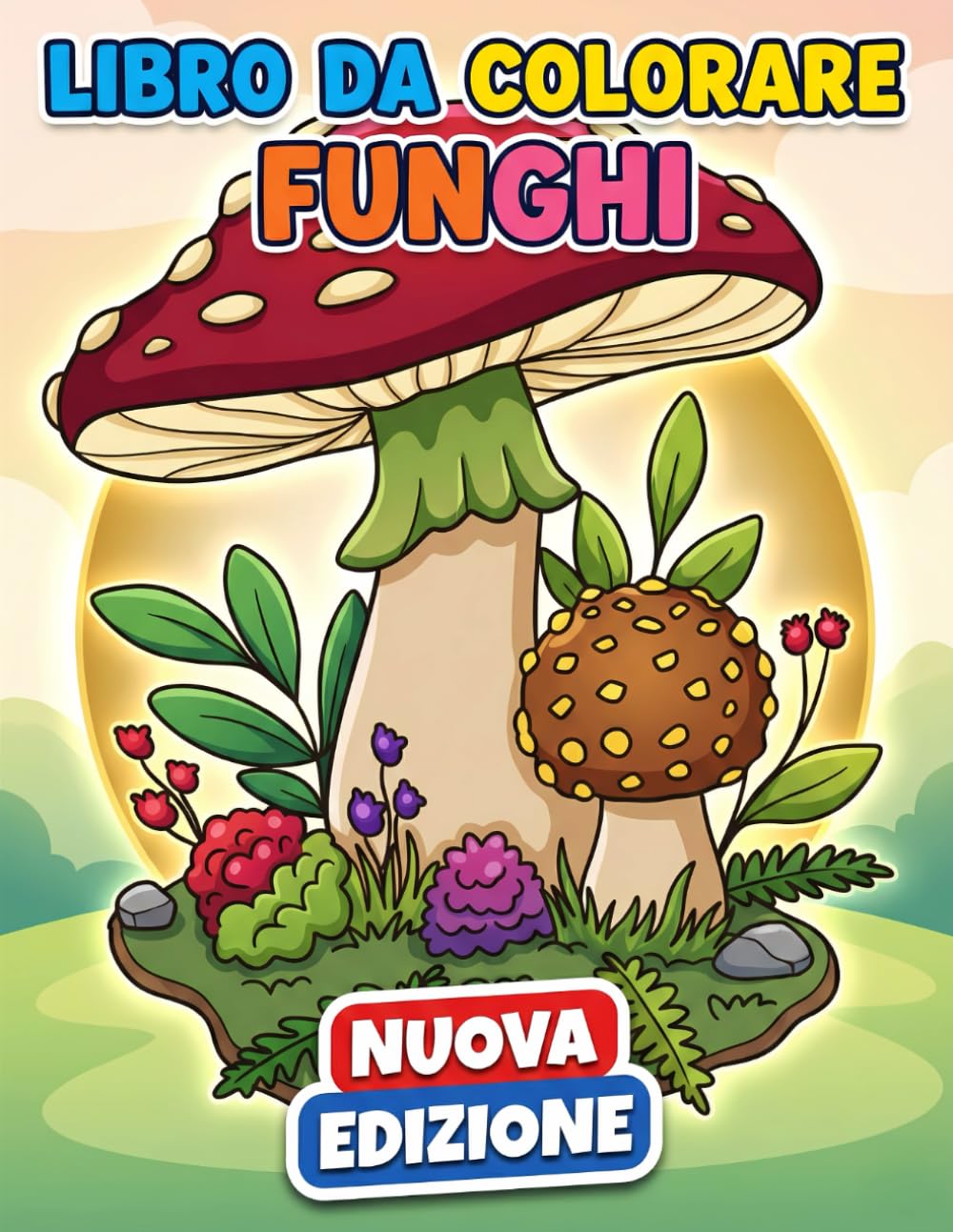Funghi Libro da Colorare: Oltre 50 Illustrazioni Botaniche Dettagliate Per Adulti, Ideali Per Alleviare Lo Stress Ed Esprimere La Propria Creatività