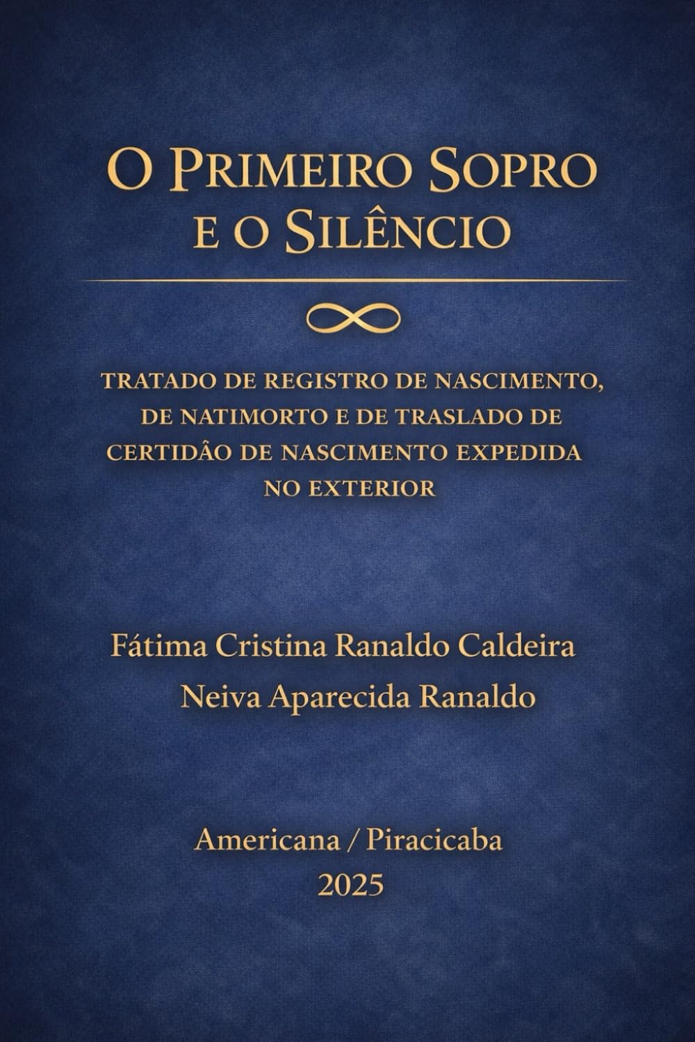 O PRIMEIRO SOPRO E O SILÊNCIO: TRATADO DE REGISTRO DE NASCIMENTO, DE NATIMORTO E DE TRASLADO DE CERTIDÃO DE NASCIMENTO ESTRANGEIRA (TRILOGIA DE REGISTRO CIVIL DAS PESSOAS NATURAIS)