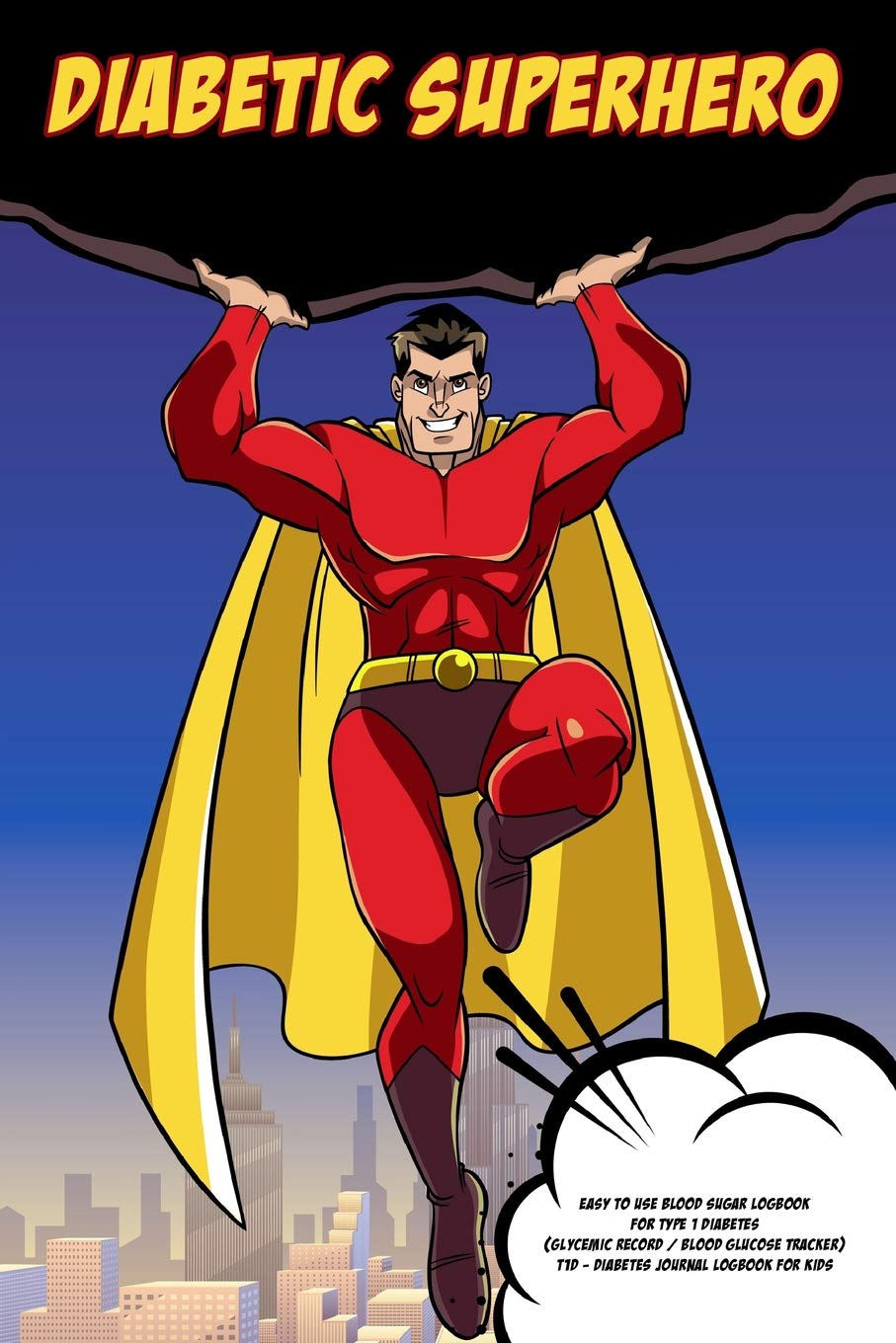 Diabetic Superhero - Easy to Use Blood Sugar Logbook for Type 1 Diabetes (Glycemic Record / Blood Glucose Tracker) T1D - Diabetes Journal Logbook For Kids