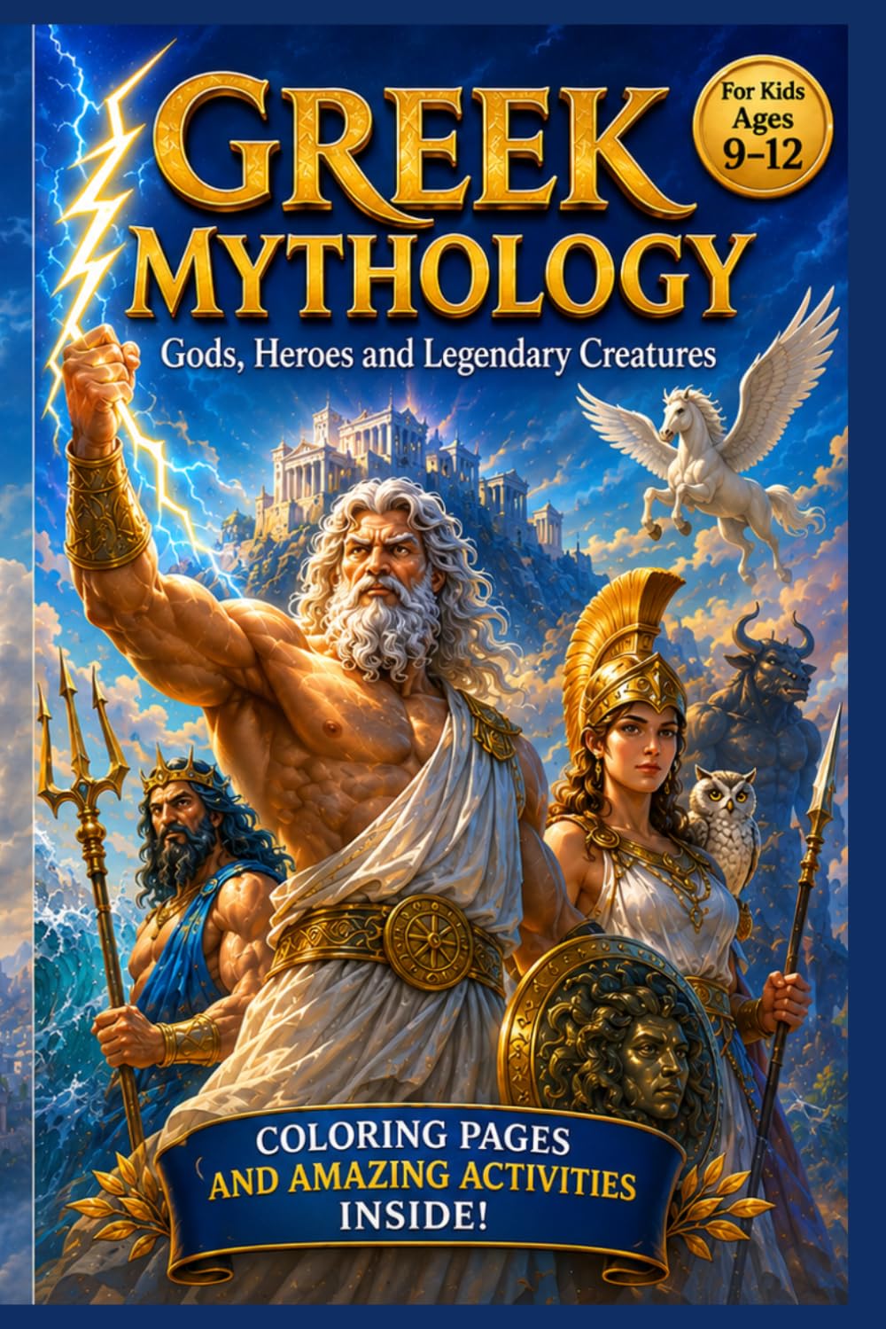 Greek Mythology for Kids: Gods, Heroes and Legendary Creatures