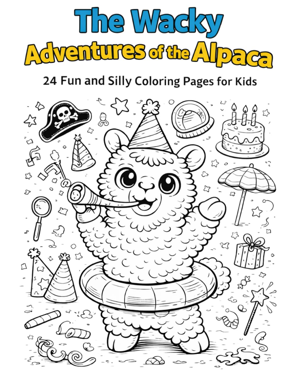 The Wacky Adventures of the Alpaca: 24 Fun and Silly Coloring Pages for Kids and Adults