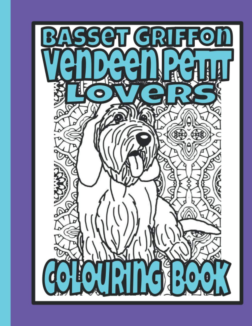 Basset Griffon Vendeen Petit Lovers Colouring Book: Petit basset griffon vendeen gifts (Hound Breeds Colouring Books by Trevlora)