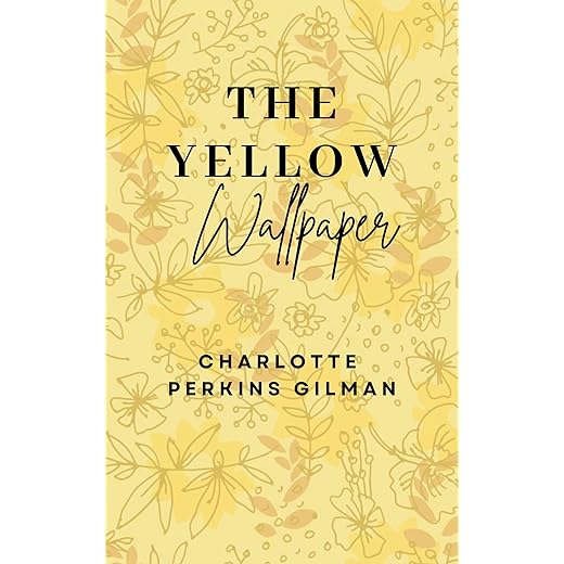 The Yellow Wallpaper