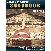 Cigar Box Guitar Songbook - Volume 1 45 Songs Arranged for 3-string Open G "GDG" Cigar Box Guitars
