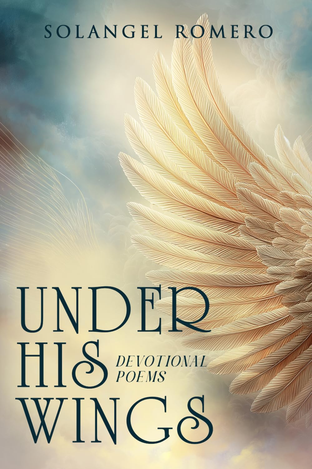 Under His Wings: Devotional Poems
