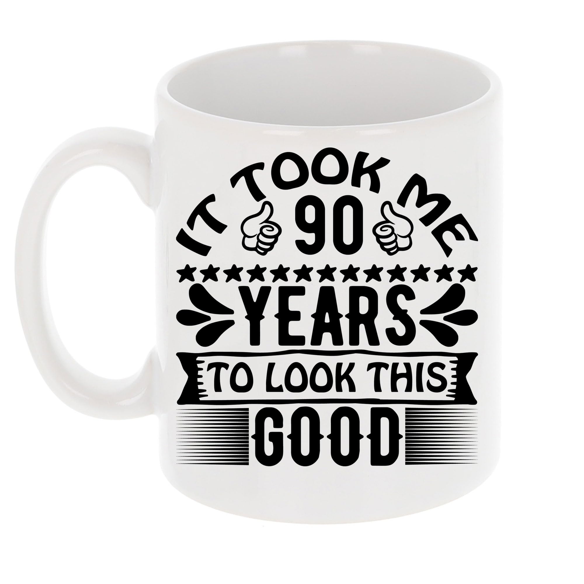 It Took Me 90 Years to Look This Good Funny 90th Birthday Mug Gift for Ninety Year Old 11oz Tea Cup 90th Birthday Gifts for Women or Men Funny Novelty Mug for Best Friend