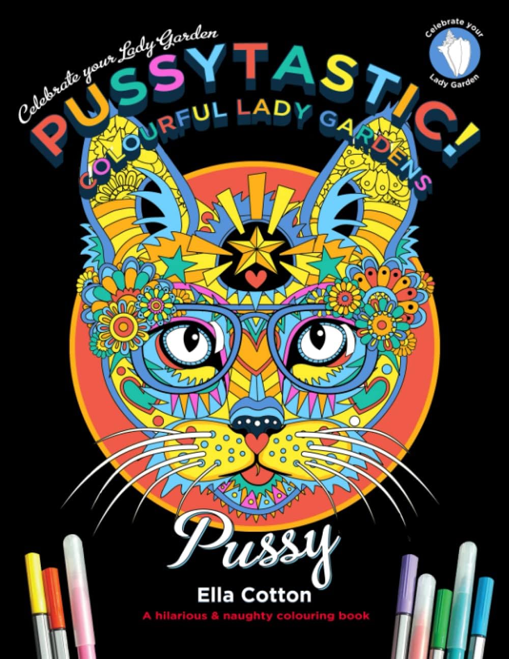 Pussytastic! Celebrate your Lady Garden - A hilarious & naughty colouring book