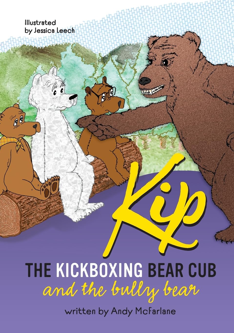 Kip The Kickboxing Bear Cub: And the Bully Bear