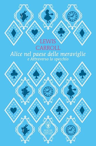Alice nel paese delle meraviglie-Attraverso lo specchio. Ediz. integrale