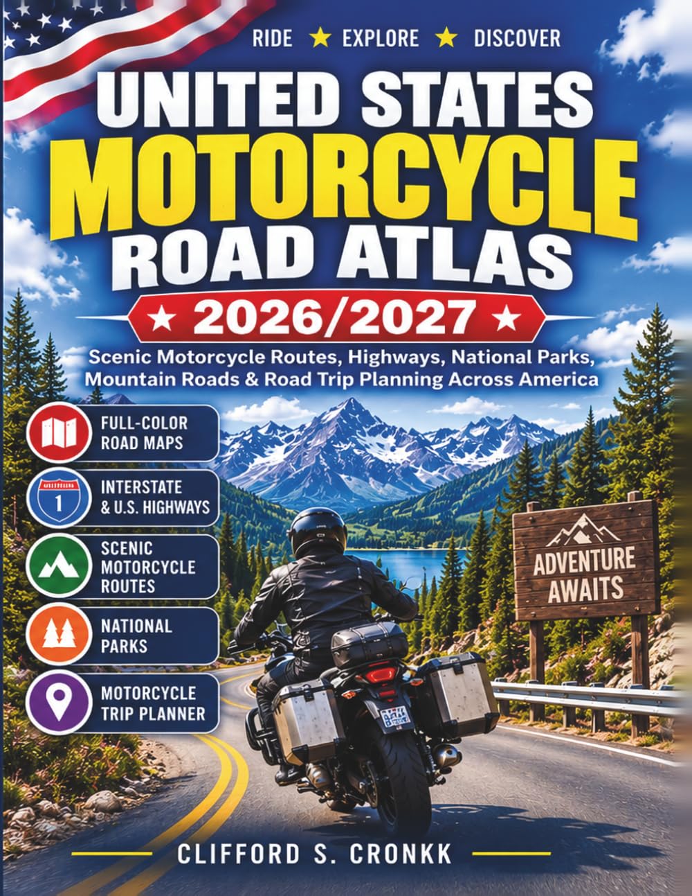 United States Motorcycle Road Atlas 2026/2027: Scenic Motorcycle Routes, Highways, National Parks, Mountain Roads & Road Trip Planning Across America