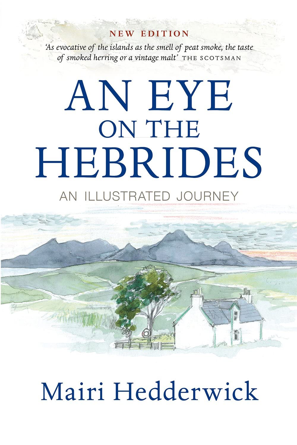 An Eye on the Hebrides: An Illustrated Journey Paperback – Illustrated, 3 Jun. 2021