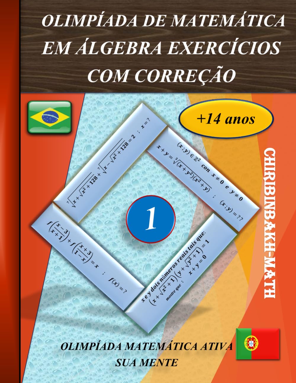 OLIMPÍADA DE MATEMÁTICA EM ÁLGEBRA EXERCÍCIOS COM CORREÇÃO DETALHADA: 100 exercícios cuidadosamente selecionados da Olimpíada de Matemática (álgebra) com soluções (Portuguese Edition)