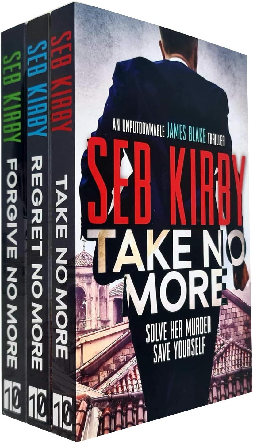 James Blake Thrillers Series Collection 3 Books Set By Seb Kirby (Take No More, Regret No More, Forgive No More)