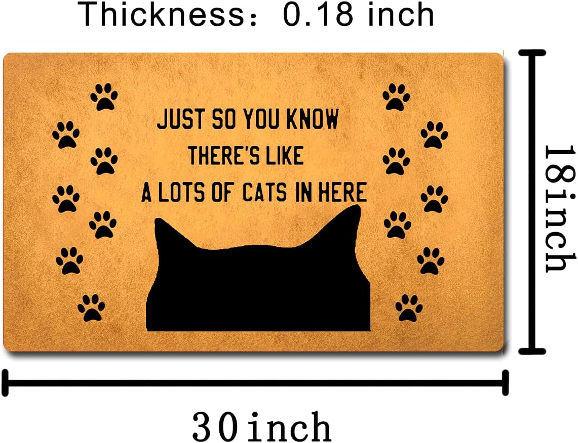 Funny Welcome Mats for Front Door Just So You Know There's Like A Lot Of Cats In Here Front Porch Decor Mats Non-slip Mat With Funny Quote Rubber Door Mats For The Entrance Way Indoor 18"(W) x 30"(L)