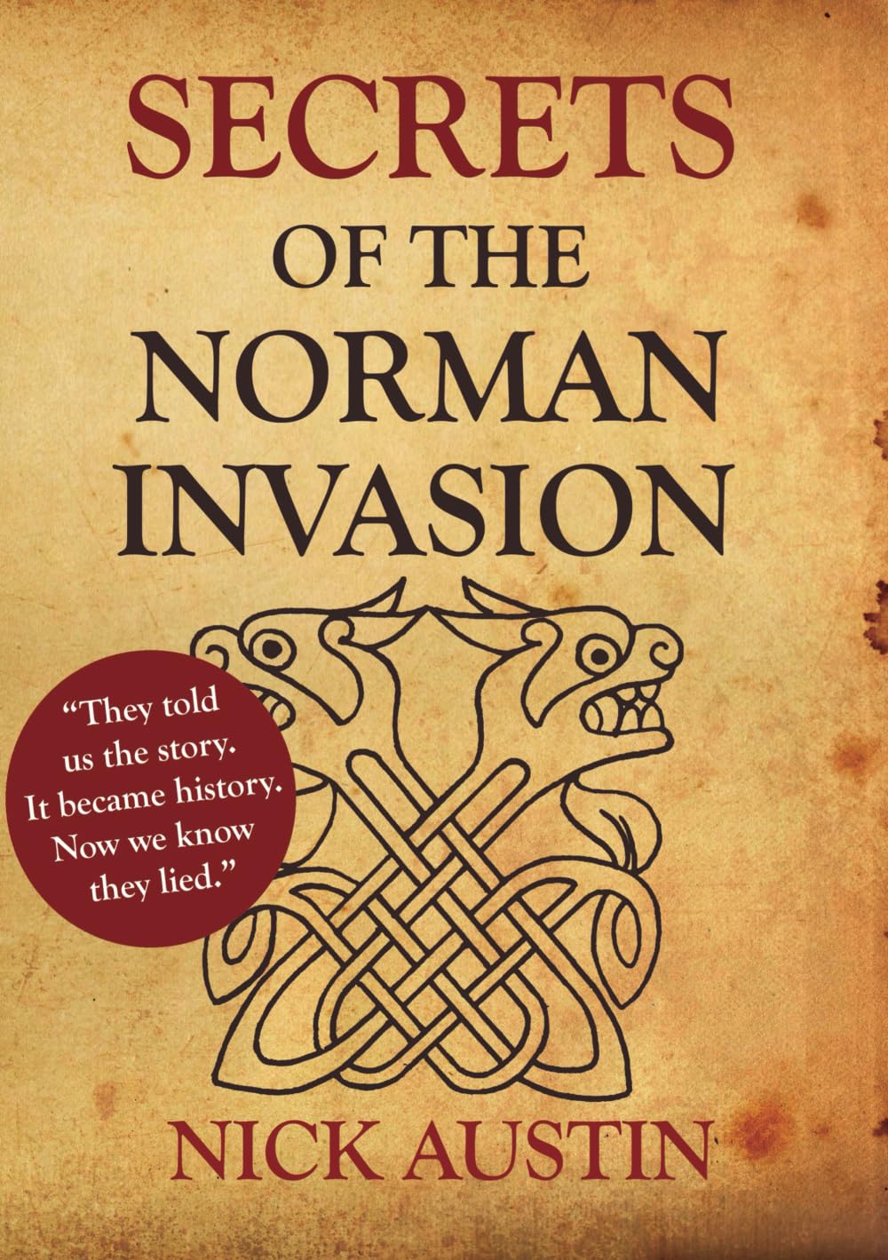 Secrets of the Norman Invasion Second Edition: Volume 1.