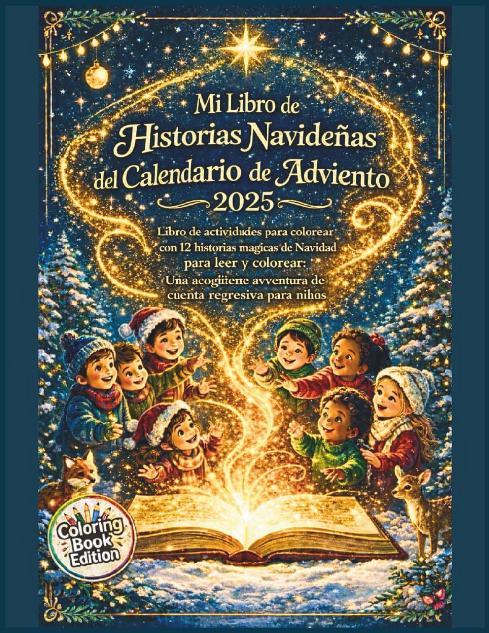 Mi Libro de Historias Navideñas del Calendario de Adviento 2025: Libro de actividades para colorear con 12 historias mágicas de Navidad para leer y ... aventura de cuenta regresiva para niños