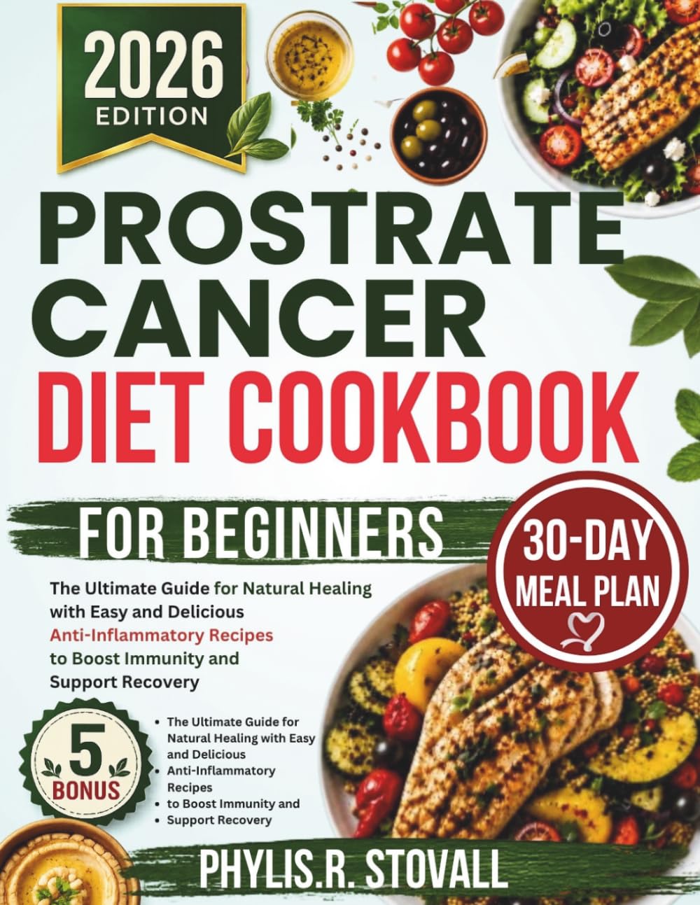 Prostate cancer Diet Cookbook For Beginners: The Complete Guide to Restoring Health Through Quick and Easy Anti-Inflammatory Recipes That Support ... R. STOVALL NUTRITIOUS AND HEALTHY DIET)