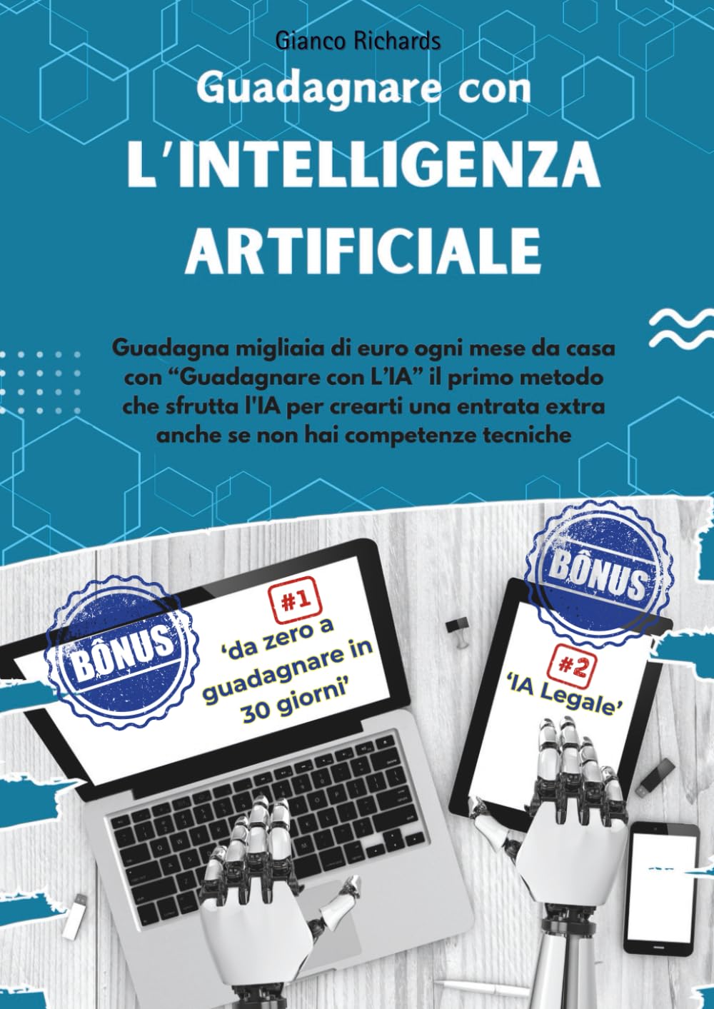 Guadagnare con l'Intelligenza Artificiale: il primo metodo che sfrutta l'IA per crearti una entrata extra anche se non hai competenze tecniche