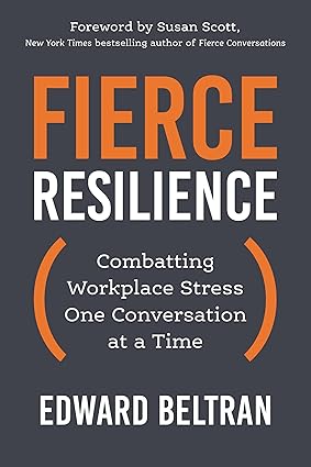 Fierce Resilience: Combatting Workplace Stress One Conversation at a Time-Wow! eBook