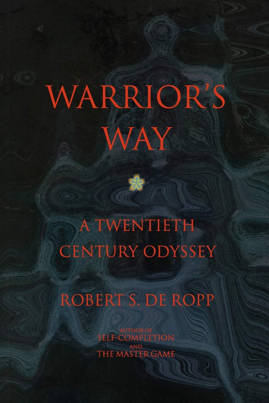 Warrior's Way: A 20th Century Odyssey (Consciousness Classics)