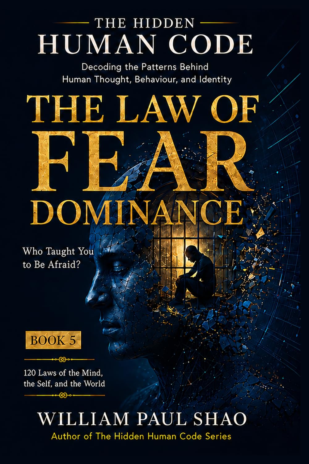 The Hidden Human Code: The Law of Fear Dominance: 5