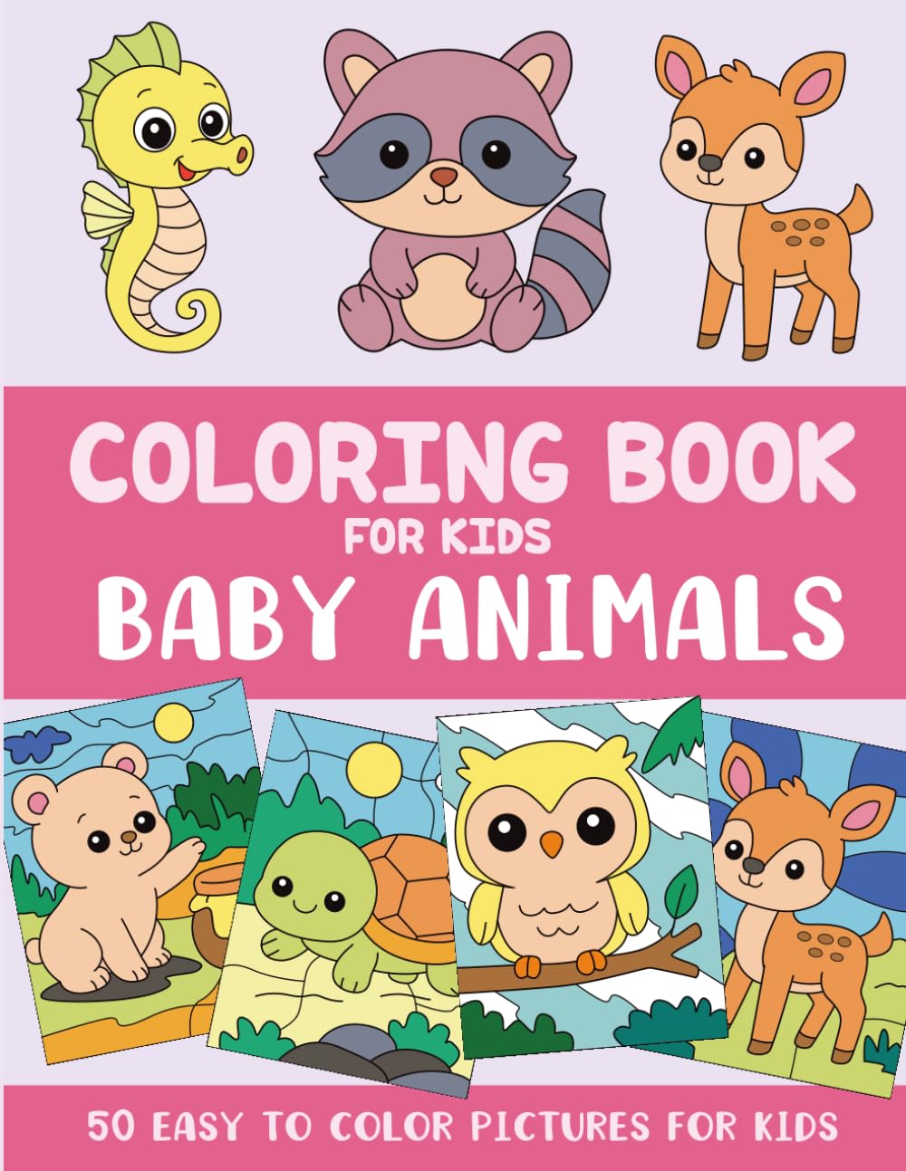 Baby Animals Coloring Book for Kids: 50 Easy to Color Pictures for Kids