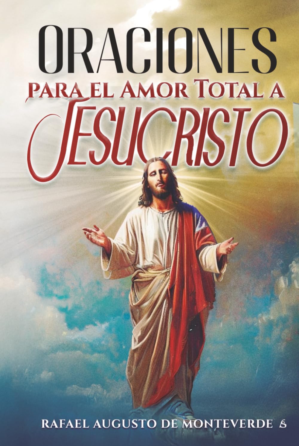 Oraciones para el Amor Total a Jesucristo