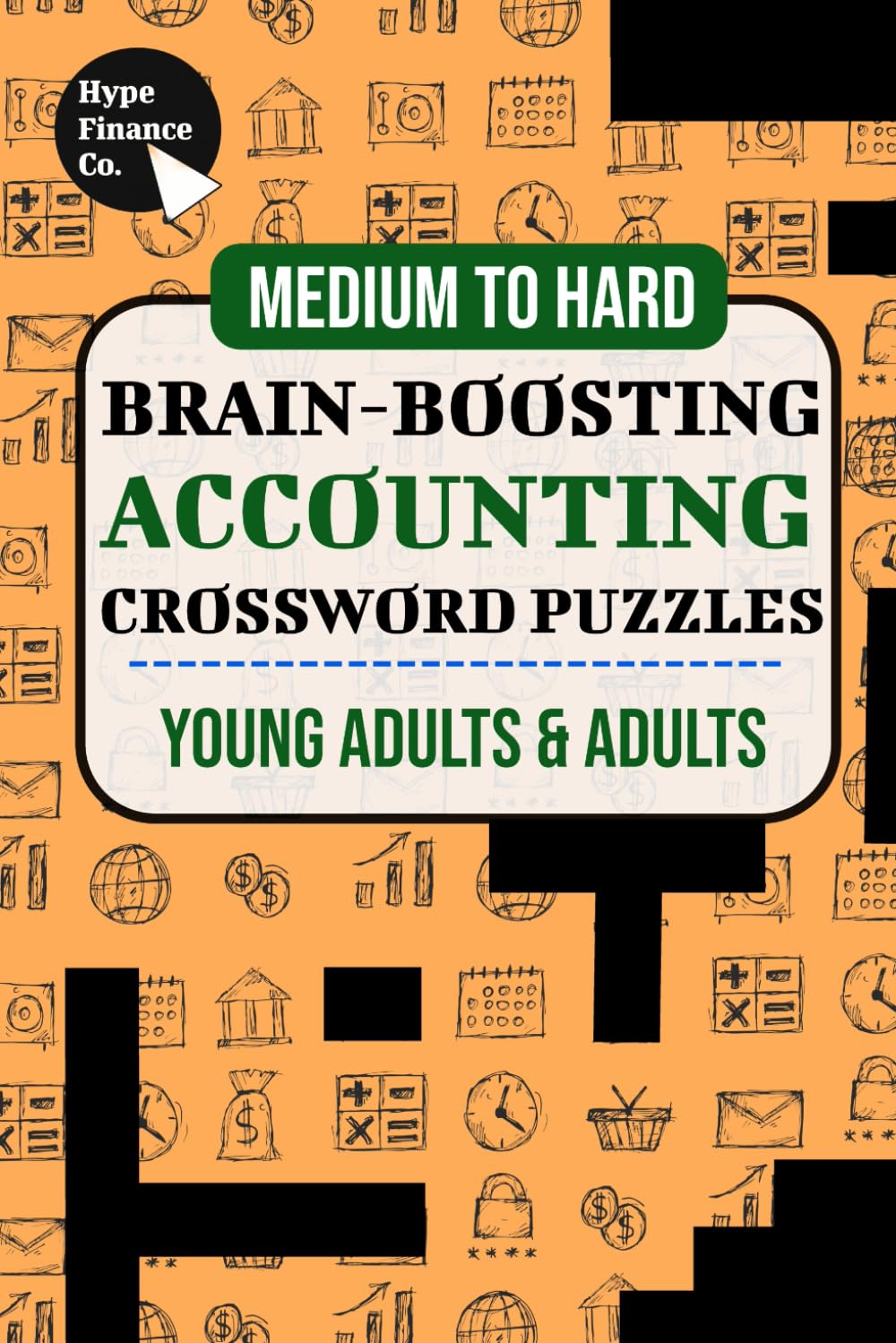 Accounting & Bookkeeping Crossword Puzzle Book for Young Adults & Adults | Fun Brain Teasers for Accountants, Bookkeepers & Finance Students | Learn Accounting Terms Through Engaging Puzzles
