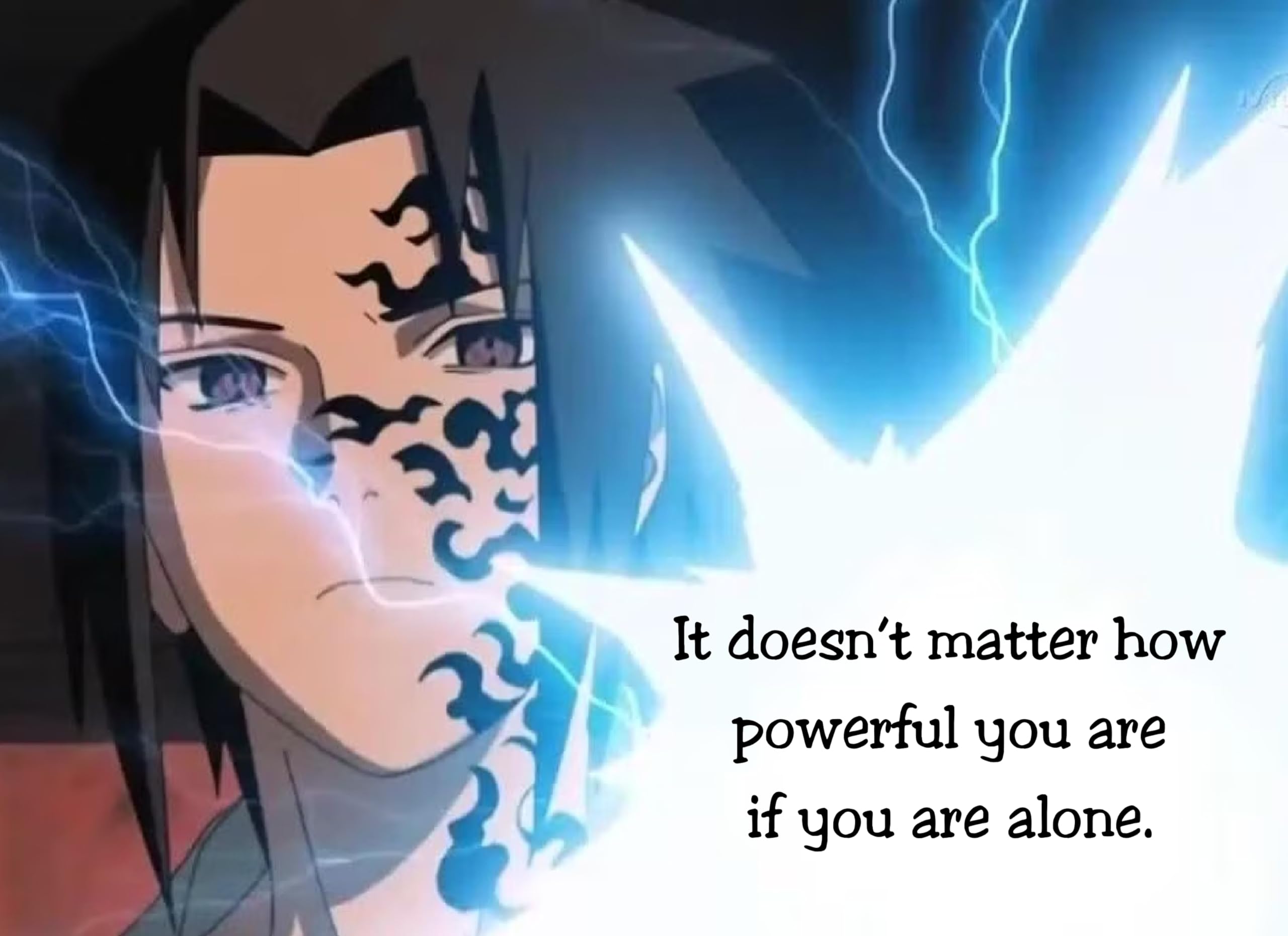 Sasuke Uchiha It Doesn't Matter How Powerful You Are If You Are… – view 3