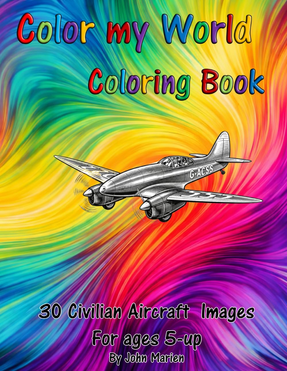 Color my World: 30 Civilian Aircraft Images (Color my World Coloring Book)