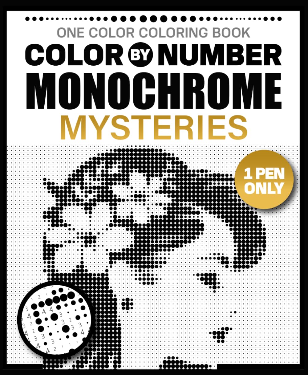Color by Number Monochrome Dots Mysteries - A Simple One Color Coloring Book For Adults : Relaxing and Stress Relieving Dot Coloring Pages for Pure Entertainment