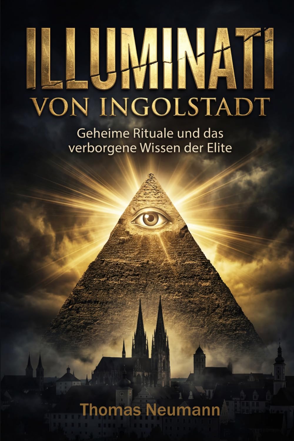 Illuminati von Ingolstadt: Geheime Rituale und das verborgene Wissen der Elite