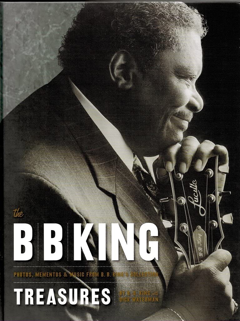 The B. B. King Treasures: Photos, Mementos & Music from B. B. King's Collection