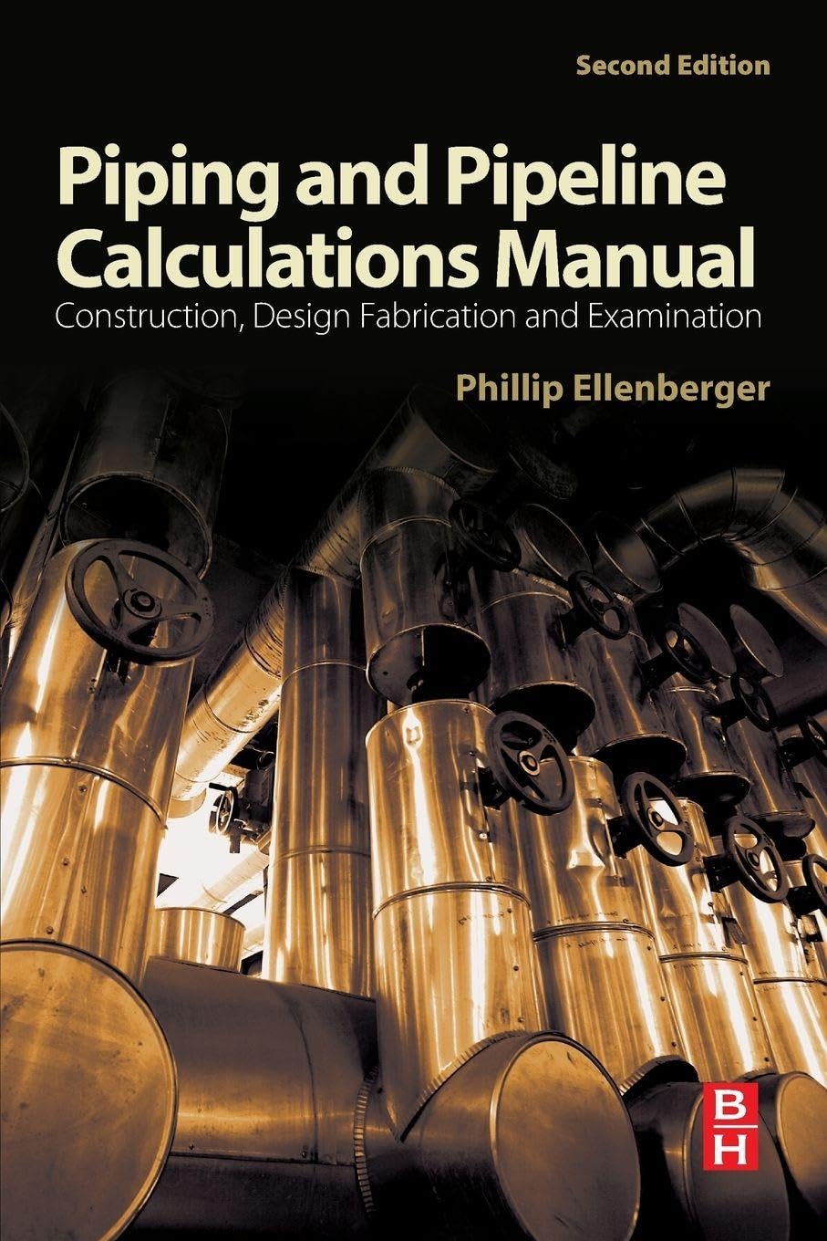 Piping and Pipeline Calculations Manual: Construction, Design Fabrication and Examination